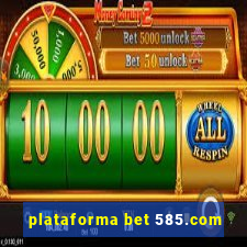 plataforma bet 585.com